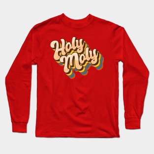 Holy Moly Long Sleeve T-Shirt